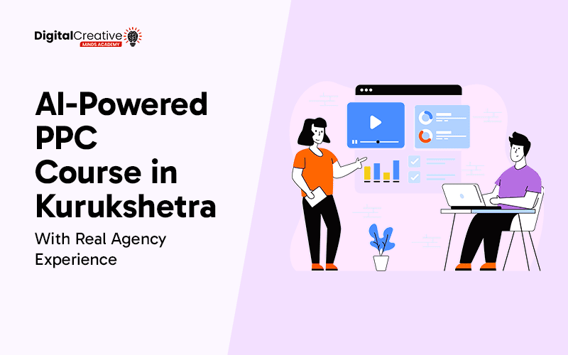 AI-Powered PPC Course in Kurukshetra - Digital Creative Minds