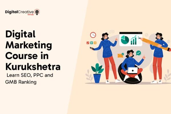 Digital Marketing Course in Kurukshetra - digital creative minds
