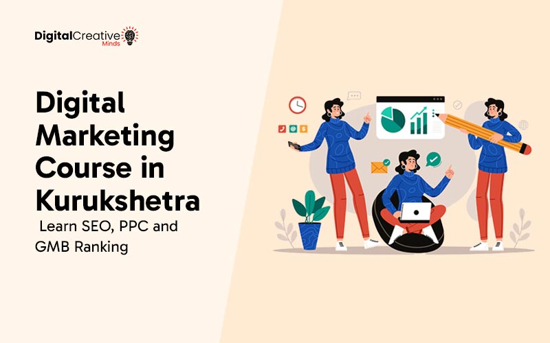 Digital Marketing Course in Kurukshetra - digital creative minds